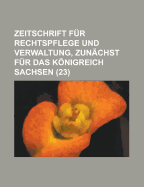 Zeitschrift F R Rechtspflege Und Verwaltung, Zun Chst F R Das K Nigreich Sachsen (16)