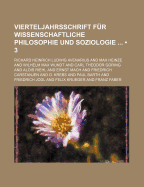 Vierteljahrsschrift Fur Wissenschaftliche Philosophie Und Soziologie (3)
