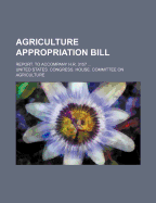 Agriculture Appropriation Bill; Report. to Accompany H.R. 3157