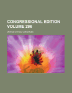 Congressional Edition Volume 296