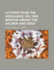 Letters from the Highlands; Or, Two Months Among the Salmon and Deer