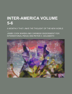 Inter-America Volume 5-6; A Monthly That Links the Thought of the New World