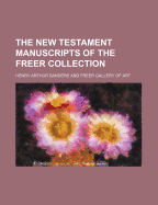 The New Testament Manuscripts of the Freer Collection