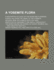 A Yosemite Flora; A Descriptive Account of the Ferns and Flowering Plants, Including the Trees, of the Yosemite National Park with Simple Keys for Their Identification Designed to Be Useful Throughout the Sierra Nevada Mountains, by Harvey Monroe Hall an