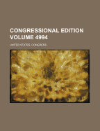 Congressional Edition Volume 4994