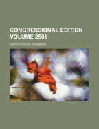 Congressional Edition Volume 2505