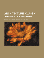 Architecture, Classic and Early Christian