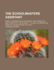 The schoolmasters assistant: being a compendium of arithmetic, both practical and theoretical, in five parts