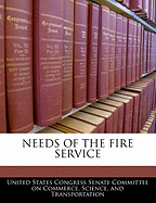 Needs of the Fire Service
