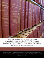 The Annual Report of the Postmaster General and the Impact of Terrorist Attacks on Postal Operations: Hearing Before the International Security