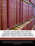 NASA's Integrated Space Transportation Plan and Orbital Space Plan Program