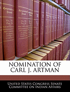 Nomination of Carl J. Artman