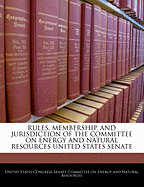 Rules, membership, and jurisdiction of the Committee on Energy and Natural Resources, United States Senate.