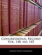 Congressional Record Vol. 148, No. 145