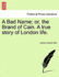 A Bad Name; Or, the Brand of Cain. a True Story of London Life.