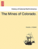 The Mines of Colorado.