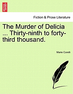 The Murder of Delicia ... Thirty-Ninth to Forty-Third Thousand.