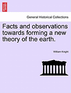 Facts and Observations Towards Forming a New Theory of the Earth (1818)