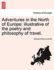 Adventures in the North of Europe; Illustrative of the Poetry and Philosophy of Travel. Vol. I