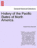 History of the Pacific States of North America. Volume XXXII