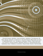 Articles on Palestinian Media, Including: Media Coverage of the Arab "Israeli Conflict, Palestinian Broadcasting Corporation, .PS, Shara'a Simsim, Wafa, Pallywood, Al Fateh, Palestinian Media Watch, International Middle East Media Center