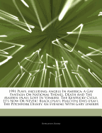 Articles on 1991 Plays, Including: Angels in America: A Gay Fantasia on National Themes, Death and the Maiden (Play), Lost in Yonkers, the Kentucky Cycle, It's Now or Never!, Black (Play), Halcyon Days (Play), the Pitchfork Disney