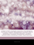Articles on Summit County, Colorado, Including: Seth Morrison, Blue River, Colorado, Breckenridge, Colorado, Dillon, Colorado, Frisco, Colorado, Keystone, Colorado, Montezuma, Colorado, Silverthorne, Colorado, Arapahoe Basin