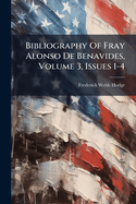Bibliography of Fray Alonso de Benavides, Volume 3, Issues 1-4