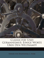 Classicit T Und Germanismus: Einige Worte Uber Den Weltkampf