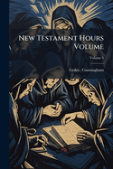 New Testament Hours Volume Volume 4