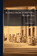 Scenes from Euripides, Rugby Ed, Volume 1