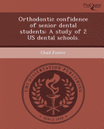 Orthodontic Confidence of Senior Dental Students: A Study of 2 Us Dental Schools.