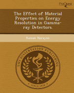 The Effect of Material Properties on Energy Resolution in Gamma-Ray Detectors.