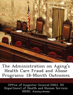 The Administration on Aging's Health Care Fraud and Abuse Programs: 18-Month Outcomes