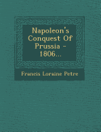 Napoleon's Conquest of Prussia - 1806