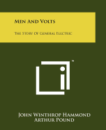 Men and Volts; The Story of General Electric