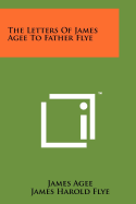 Letters of James Agee to Father Flye