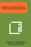 American Firearms and the Changing Frontier