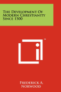 The Development of Modern Christianity Since 1500