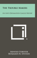 The Trouble Makers: An Anti-Defamation League Report