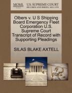 Olbers V. U S Shipping Board Emergency Fleet Corporation U.S. Supreme Court Transcript of Record with Supporting Pleadings