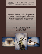 Wise V. Miller U.S. Supreme Court Transcript of Record with Supporting Pleadings