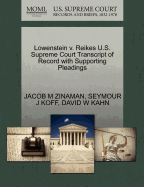 Lowenstein V. Reikes U.S. Supreme Court Transcript of Record with Supporting Pleadings