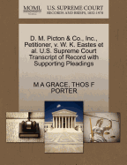D. M. Picton & Co., Inc., Petitioner, V. W. K. Eastes et al. U.S. Supreme Court Transcript of Record with Supporting Pleadings