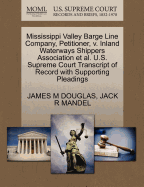 Mississippi Valley Barge Line Company, Petitioner, V. Inland Waterways Shippers Association et al. U.S. Supreme Court Transcript of Record with Supporting Pleadings