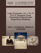 Laars Engineers, Inc V. N L R B U.S. Supreme Court Transcript of Record with Supporting Pleadings