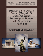 Susquehanna Corp. V. Dasho (Mary) U.S. Supreme Court Transcript of Record with Supporting Pleadings