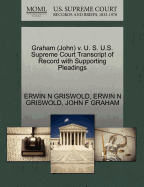 Graham (John) V. U. S. U.S. Supreme Court Transcript of Record with Supporting Pleadings