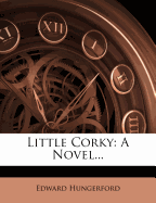 Little Corky; A Novel