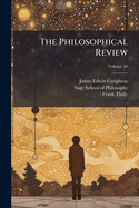 The Philosophical Review, Volume 28...